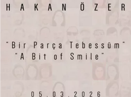 Sergi: Bir Parça Tebessüm / Exhibition: A Bit of Smile HAKAN ÖZER
